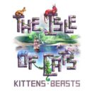 The Isle of Cats: Kittens & Beasts